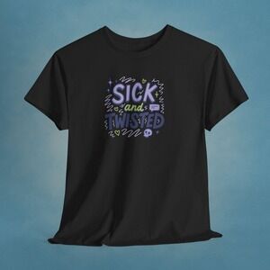 Sick And Twisted T-Shirt